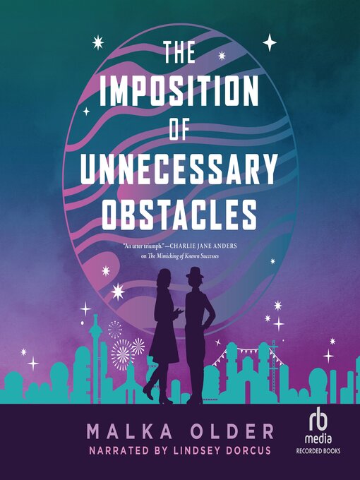 Title details for The Imposition of Unnecessary Obstacles by Malka Older - Available